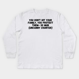 So Mun Uncanny Counter Quote Kids Long Sleeve T-Shirt